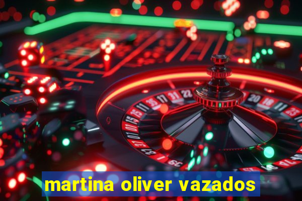 martina oliver vazados